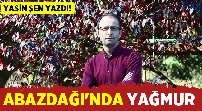 Abazdağı’nda Yağmur - Yasin ŞEN