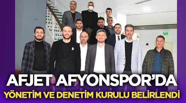 Afjet Afyonspor'da yönetim ve denetim kurulu belirlendi! 