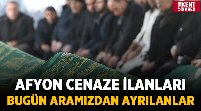 Afyon Cenaze İlanları - 21 Kasım 2021 Pazar