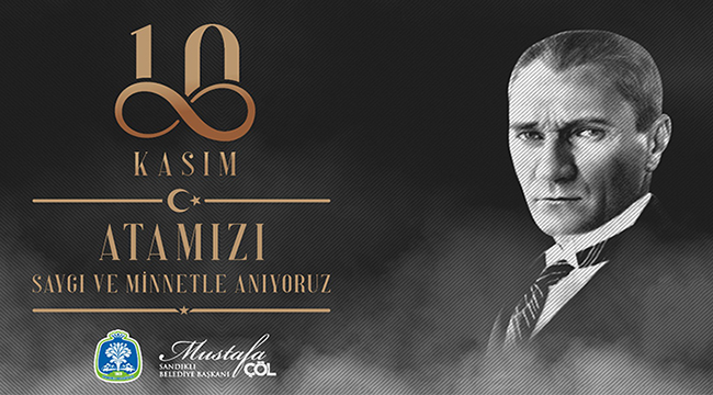 Başkan Mustafa Çöl: 10 Kasım mesajı yayımladı