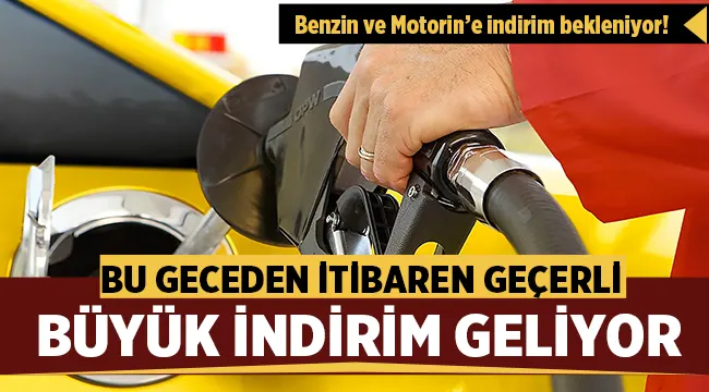 Benzin ve Motorine büyük indirim geliyor! 