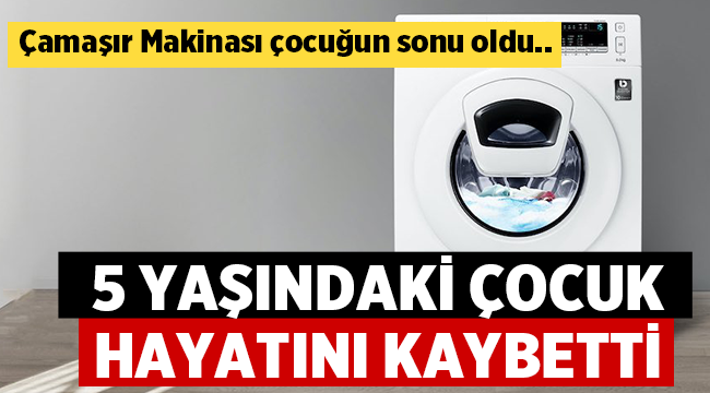 Çamaşır Makinesi küçük Mert'in sonu oldu