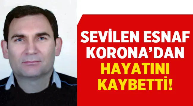 Denizli'nin sevilen esnafı İbrahim Örsel Koronavirüs'e yenik düştü! 