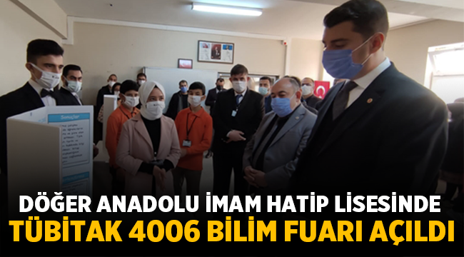 Döğer Anadolu İmam Hatip Lisesinde, TÜBİTAK 4006 Bilim Fuarı açıldı!