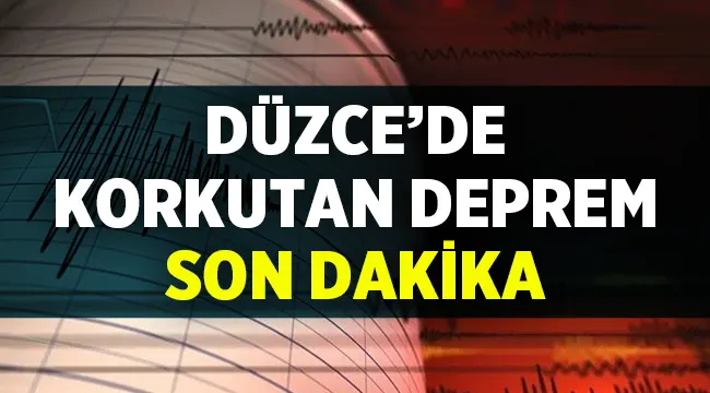 Düzce'de deprem oldu!
