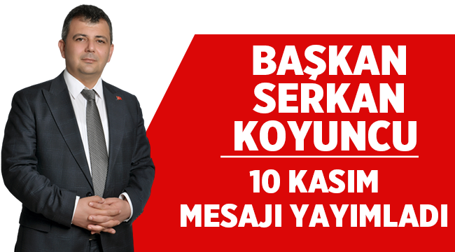 Emirdağ Belediye Başkanı Koyuncu'dan 10 Kasım Mesajı! 