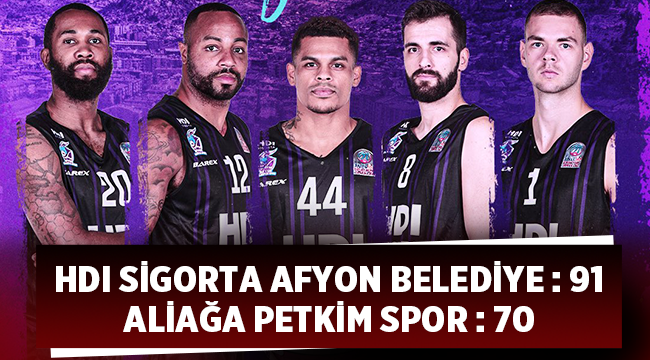 HDI Sigorta Afyon Belediye : 91 - Aliağa Petkimspor : 70