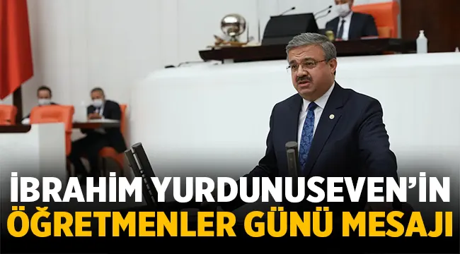 İbrahim Yurdunuseven'in 24 Kasım Öğretmenler Günü mesajı