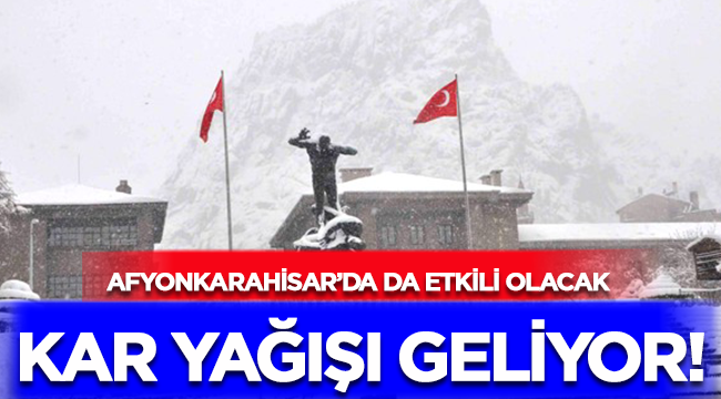 Kar yağışı Afyonkarahisar'da etkili olacak!
