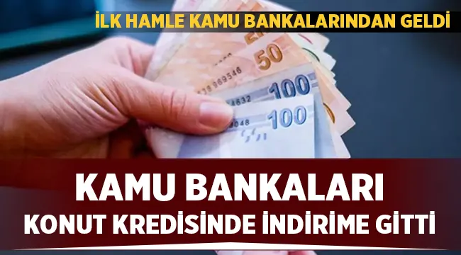 Son dakika: Kamu Bankaları Konut Kredisinde faiz indirimine gitti