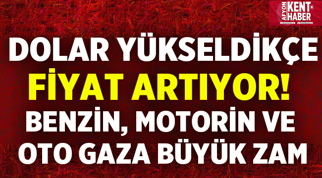 Üçü Bir Arada: Oto gaza, Motorine, Benzine büyük zam! 