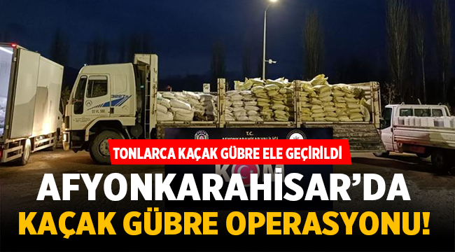 Afyon'da tonlarca kaçak gübre ele geçirildi