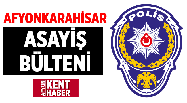 Afyonda Asayiş uygulaması yapıldı! 