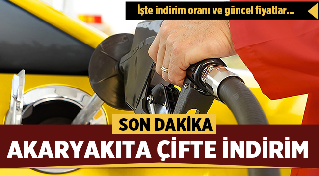 Akaryakıta çifte indirim! 