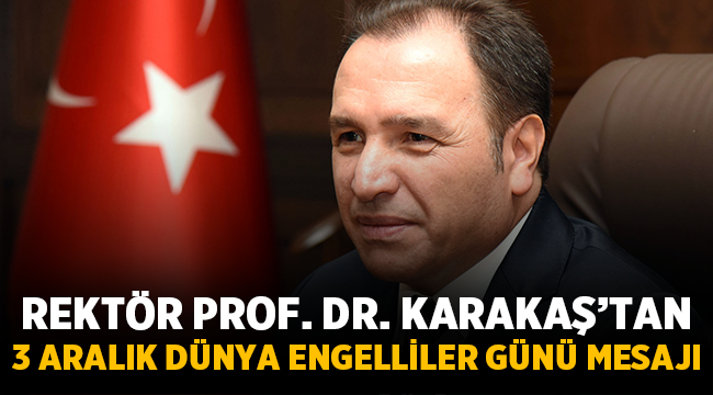 AKÜ Rektörü, Engelliler Günü Mesajı yayımladı