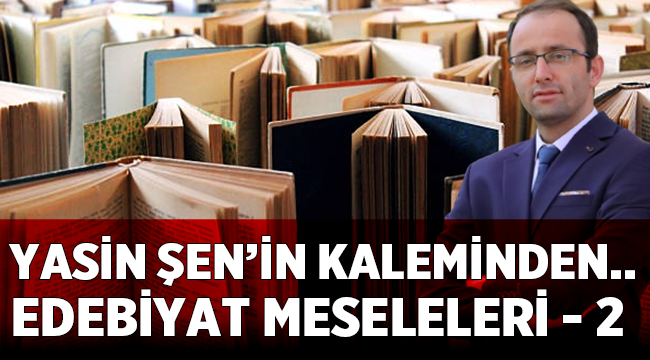 Edebiyat Meseleleri - 2 - Yasin Şen 