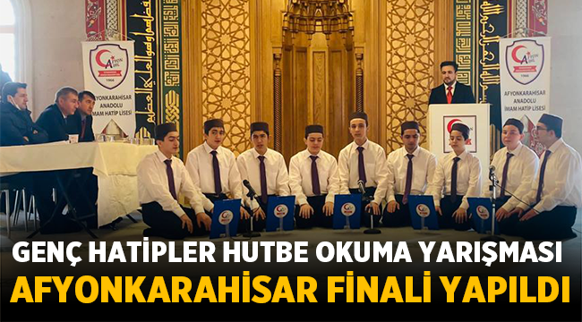 Genç Hatipler Hutbe Okuma Yarışması Afyonkarahisar Finali Yapıldı