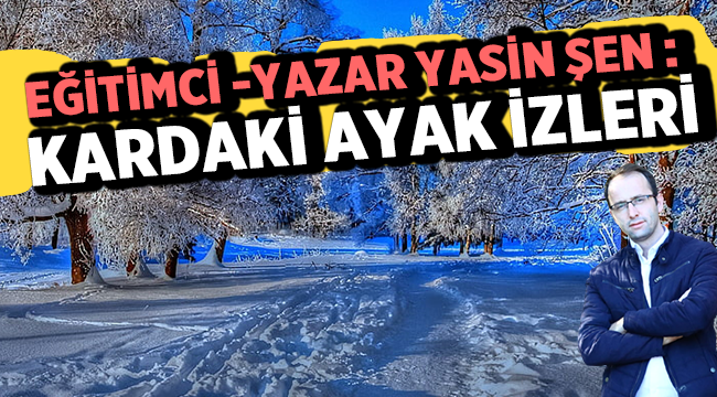 Kardaki ayak izleri - Yasin ŞEN