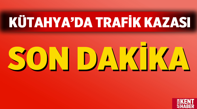 Kütahya’da trafik kazası! Sürücü hayatını kaybetti! 