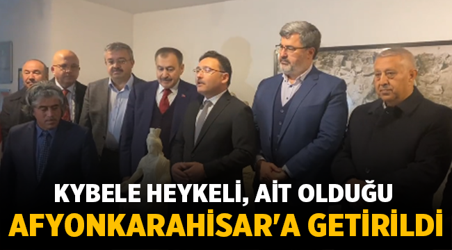 Kybele Heykeli, ait olduğu Afyonkarahisar'a getirildi