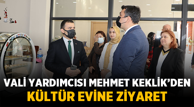 Mehmet Keklik'ten kadın kültür evine ziyaret