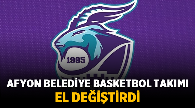 Afyon Belediye Basketbol takımı el değiştirdi!