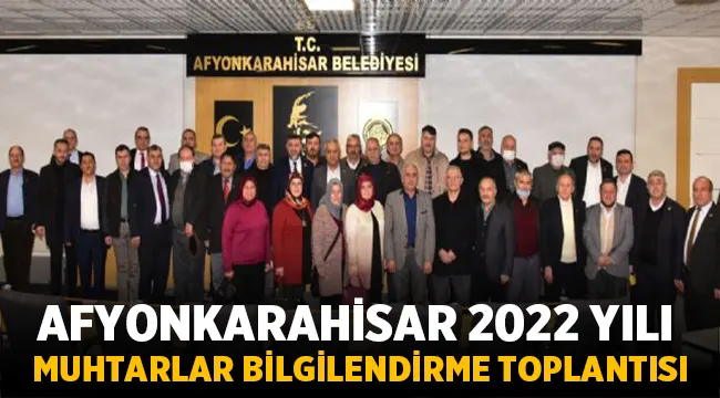 Afyon'da 2022 seneninın ilk muhtarlar toplantısı yapıldı