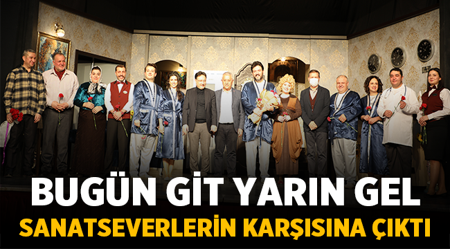 Bugün Git Yarın Gel sanatseverlerin karşısına çıktı