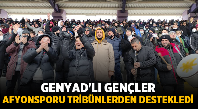 Genyad'lı Gençler Afyonspor'u tribünlerden destekledi