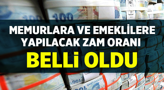Memur ve emeklilere yapılacak zam oranı belirlendi