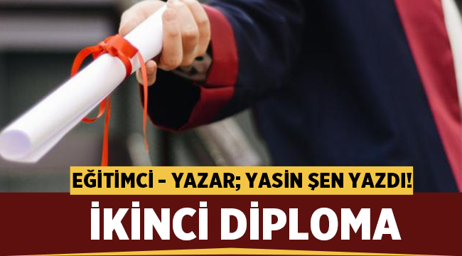Yasin Şen yazdı: İkinci Diploma