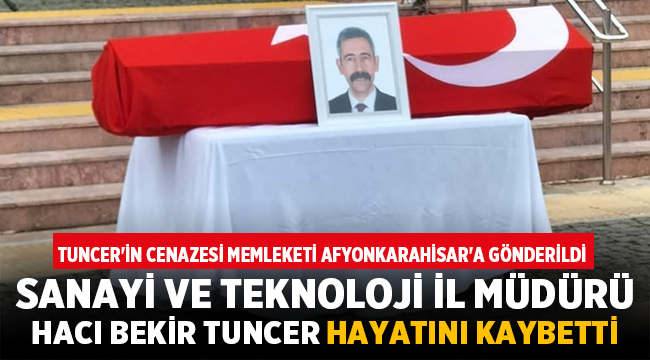 Afyonlu Sanayi ve Ticaret İl Müdürü Hacı Bekir Tuncer hayatını kaybetti! 