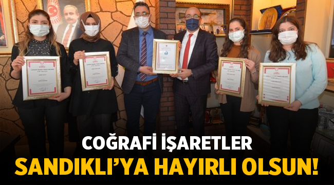 Coğrafi İşaretler Sandıklı'ya hayırlı olsun!