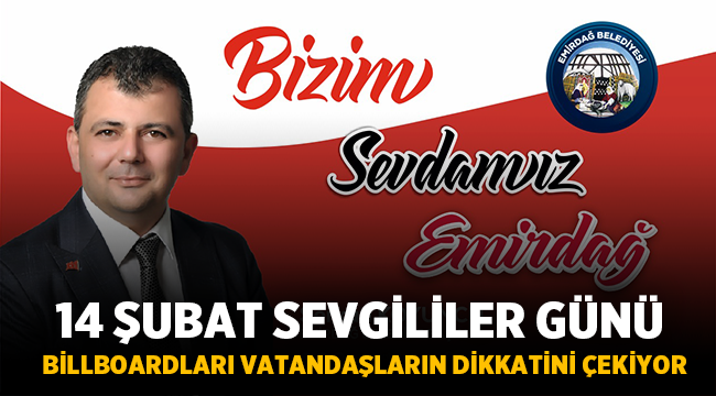 Emirdağ'da 14 Şubat Sevgililer Günü billboardları dikkat çekiyor