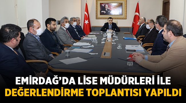 Emirdağ'da Lise Müdürleri ile Değerlendirme Toplantısı Yapıldı