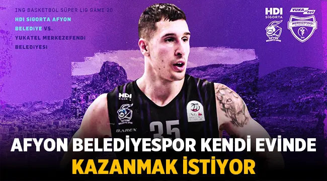 HDI Sigorta Afyon Belediyespor, Yukatel Merkezefendi Belediyesini ağırlayacak!