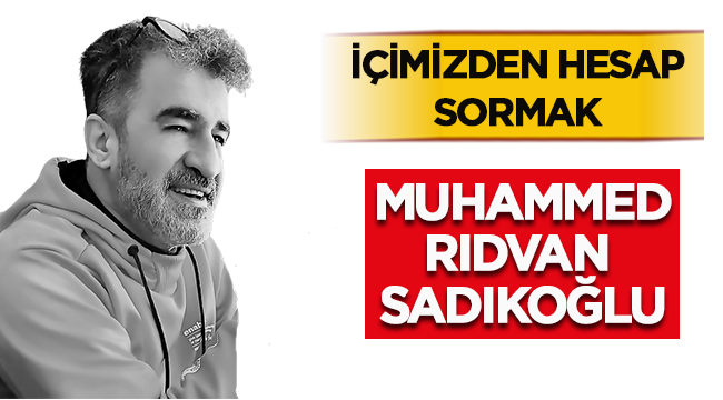 İçimizden Hesap Sormak - Muhammed Rıdvan Sadıkoğlu