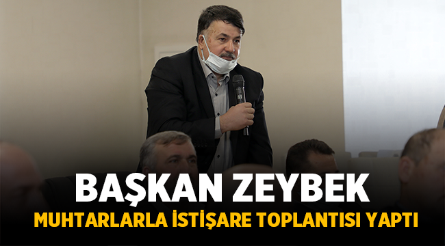 Mehmet Zeybek, Muhtarları dinledi! 