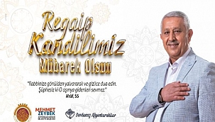 Mehmet Zeybek: Regaip Kandiliniz Mübarek Olsun!