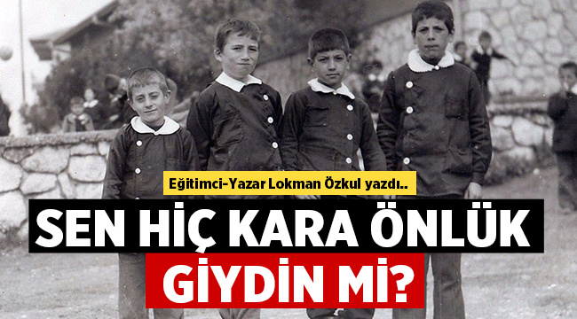 Sen hiç kara önlük giydin mi? 