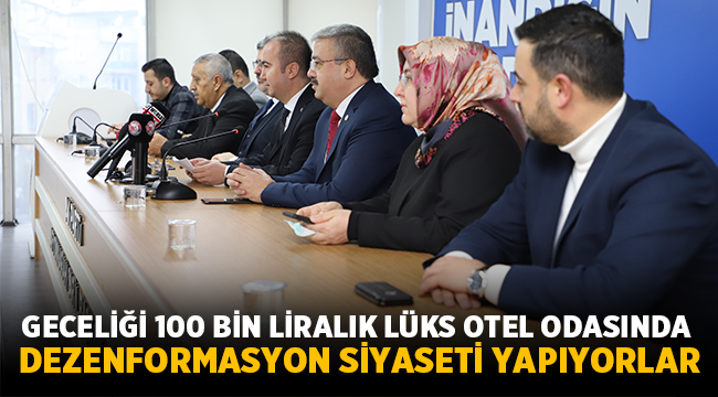Uluçay: Geceliği 100 bin liralık lüks otel odasında dezenformasyon siyaseti yapıyorlar