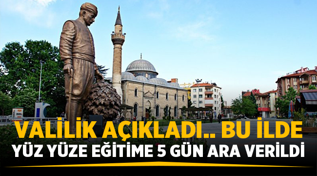 Valilik açıkladı: Bu ilde yüz yüze eğitime 5 gün ara verildi