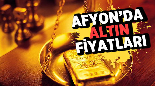 Afyon Altın Fiyatları: 8 Mart 2022 Salı