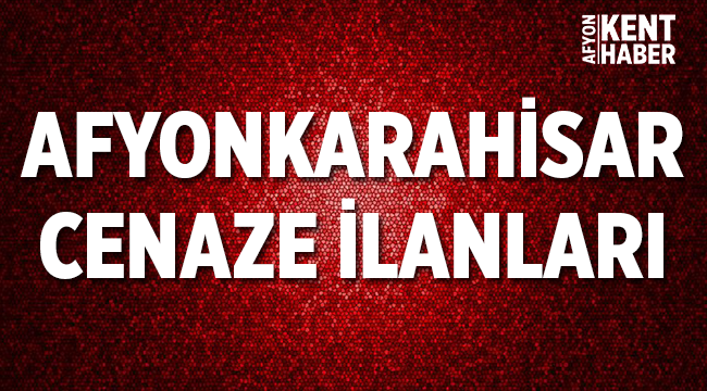 Afyon Cenaze İlanları: 12 Mart 2022