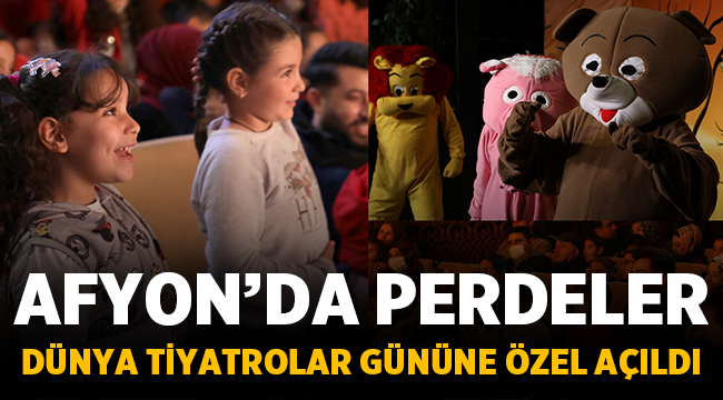 Afyon'da perdeler çocuklar için açıldı