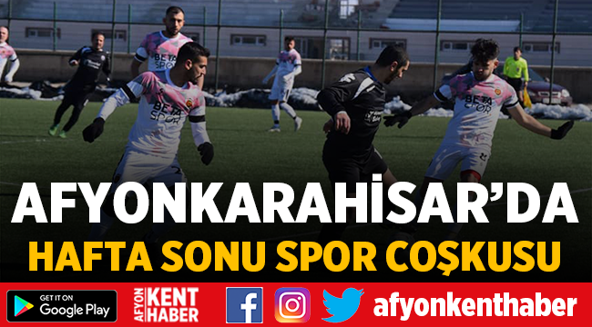Afyonkarahisar’da sporseverler seyir zevkine doyamayacak