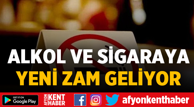 Alkol ve sigaraya yeni zam geliyor