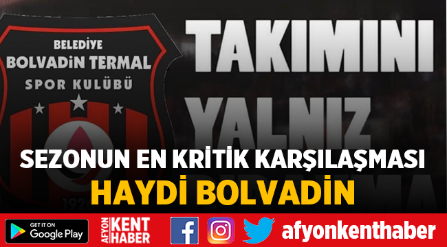 Bolvadin, sezonun en kritik karşılaşmasına çıkıyor!