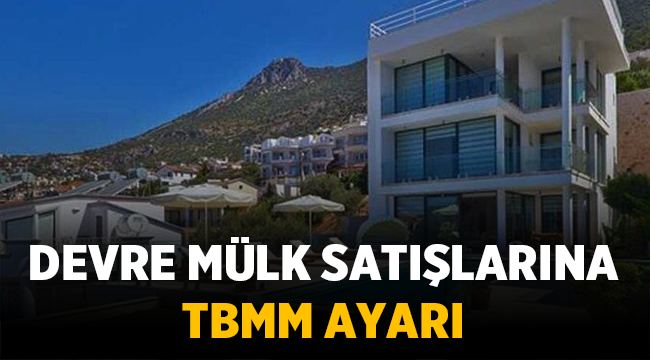 Devre mülk ve devre tatil satışları tekrar düzenlenecek.