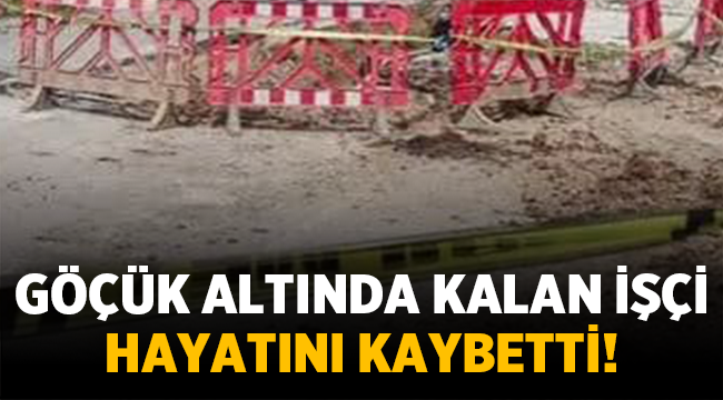 Hakan Harmanda göçük altında kalarak hayatını kaybetti